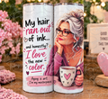 My Hair Ran Out of Ink Tumbler – Optional Name Personalisation
